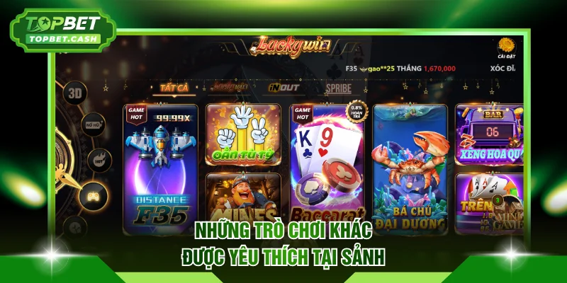 Những trò chơi khác được yêu thích tại sảnh
